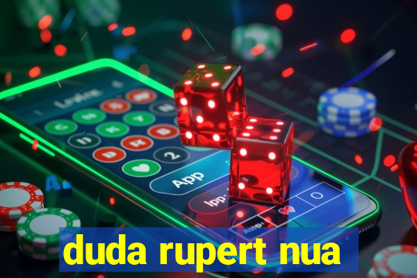 duda rupert nua